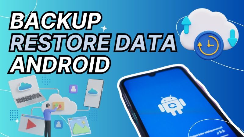 Simple Ways to Backup All Data on Your Android Device in Minutes
